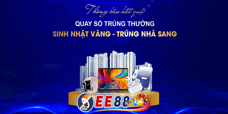 Quay số trúng thưởng tại EE88 | Đổi đời chỉ trong nháy mắt